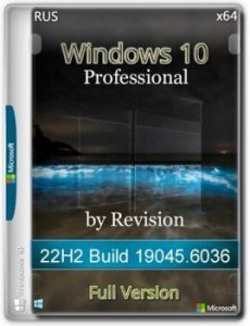 Windows 10 Pro x64 Full 19045.6036 by Revision